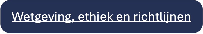 Wetgeving, ethiek en richtlijnen